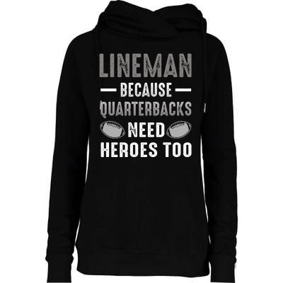 Linemen Because Quarterbacks Need Heroes Too Womens Funnel Neck Pullover Hood