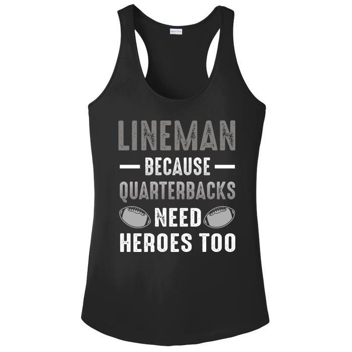 Linemen Because Quarterbacks Need Heroes Too Ladies PosiCharge Competitor Racerback Tank