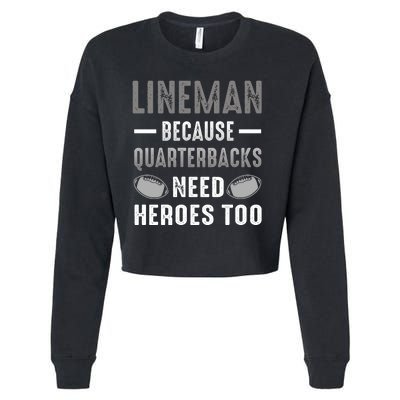 Linemen Because Quarterbacks Need Heroes Too Cropped Pullover Crew