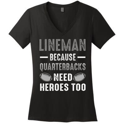 Linemen Because Quarterbacks Need Heroes Too Women's V-Neck T-Shirt