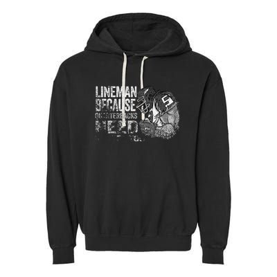 Lineman Because Quarterbacks Heroes Need American Football Garment-Dyed Fleece Hoodie