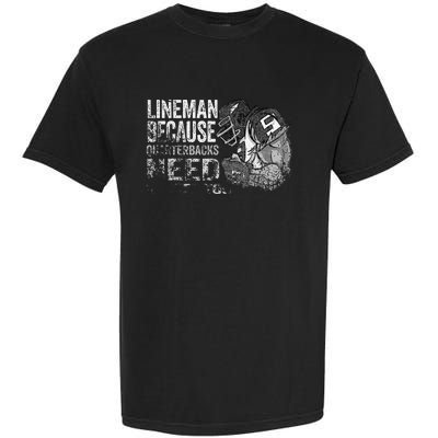 Lineman Because Quarterbacks Heroes Need American Football Garment-Dyed Heavyweight T-Shirt