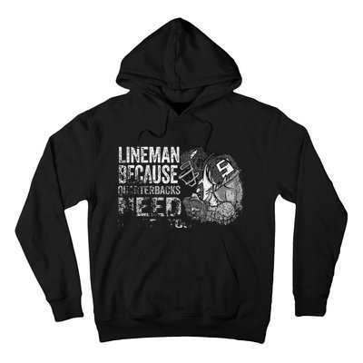 Lineman Because Quarterbacks Heroes Need American Football Hoodie