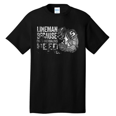 Lineman Because Quarterbacks Heroes Need American Football Tall T-Shirt