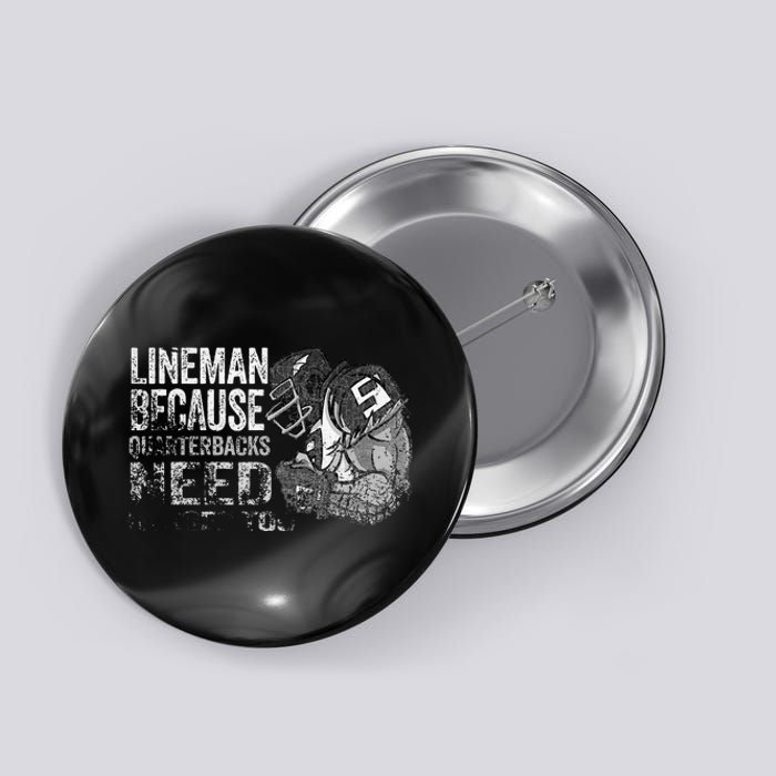 Lineman Because Quarterbacks Heroes Need American Football Button