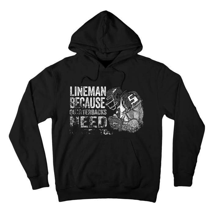 Lineman Because Quarterbacks Heroes Need American Football Tall Hoodie