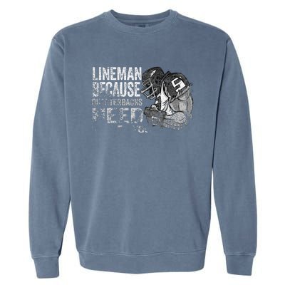 Lineman Because Quarterbacks Heroes Need American Football Garment-Dyed Sweatshirt