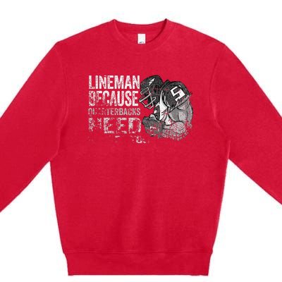 Lineman Because Quarterbacks Heroes Need American Football Premium Crewneck Sweatshirt