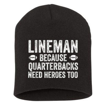 Lineman Because Quarterbacks Need Heroes Football Linemen Short Acrylic Beanie