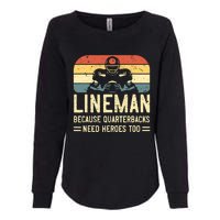 Lineman Because Quarterbacks Need Heroes Too Womens California Wash Sweatshirt