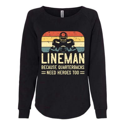 Lineman Because Quarterbacks Need Heroes Too Womens California Wash Sweatshirt