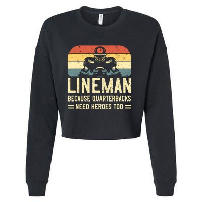 Lineman Because Quarterbacks Need Heroes Too Cropped Pullover Crew