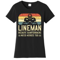 Lineman Because Quarterbacks Need Heroes Too Women's T-Shirt