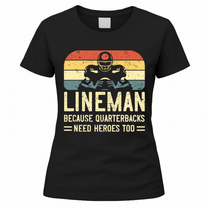 Lineman Because Quarterbacks Need Heroes Too Women's T-Shirt