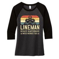 Lineman Because Quarterbacks Need Heroes Too Women's Tri-Blend 3/4-Sleeve Raglan Shirt