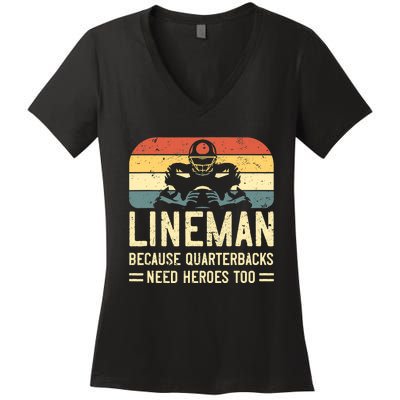 Lineman Because Quarterbacks Need Heroes Too Women's V-Neck T-Shirt