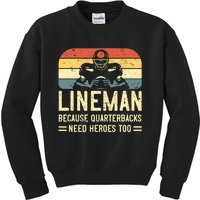 Lineman Because Quarterbacks Need Heroes Too Kids Sweatshirt