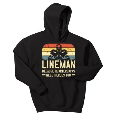 Lineman Because Quarterbacks Need Heroes Too Kids Hoodie