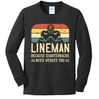 Lineman Because Quarterbacks Need Heroes Too Kids Long Sleeve Shirt