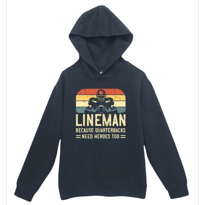 Lineman Because Quarterbacks Need Heroes Too Urban Pullover Hoodie