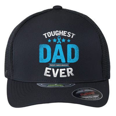 Light Blue Ribbon Fighter Toughest Dad Ever Prostate Cancer Great Gift Flexfit Unipanel Trucker Cap