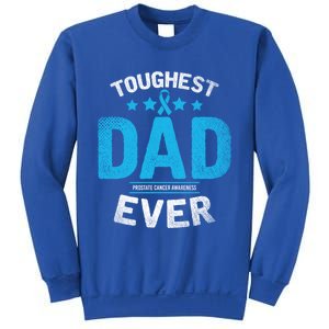 Light Blue Ribbon Fighter Toughest Dad Ever Prostate Cancer Great Gift Sweatshirt