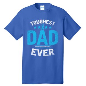 Light Blue Ribbon Fighter Toughest Dad Ever Prostate Cancer Great Gift Tall T-Shirt