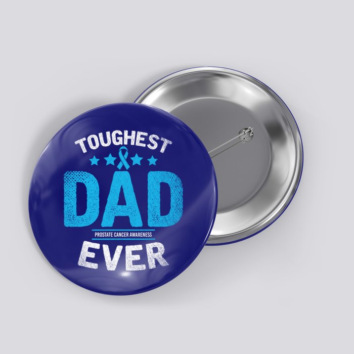 Light Blue Ribbon Fighter Toughest Dad Ever Prostate Cancer Great Gift Button