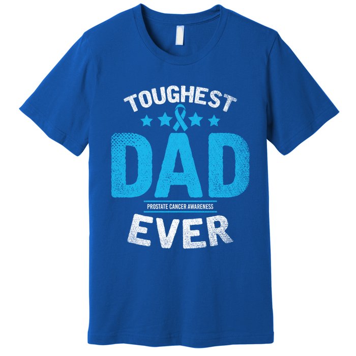 Light Blue Ribbon Fighter Toughest Dad Ever Prostate Cancer Great Gift Premium T-Shirt