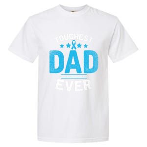 Light Blue Ribbon Fighter Toughest Dad Ever Prostate Cancer Great Gift Garment-Dyed Heavyweight T-Shirt