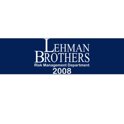 Lehman Brothers Risk Management Department 2008 Bumper Sticker