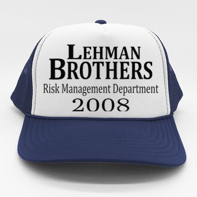 Lehman BRothers Risk Management Department 2008 Funny Saying Trucker Hat