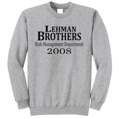 Lehman BRothers Risk Management Department 2008 Funny Saying Tall Sweatshirt