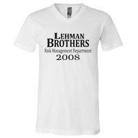 Lehman BRothers Risk Management Department 2008 Funny Saying V-Neck T-Shirt