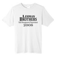 Lehman BRothers Risk Management Department 2008 Funny Saying Tall Fusion ChromaSoft Performance T-Shirt