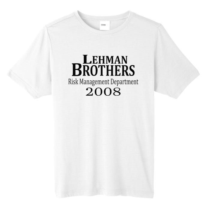 Lehman BRothers Risk Management Department 2008 Funny Saying Tall Fusion ChromaSoft Performance T-Shirt