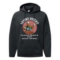 Laying Bricks Ruining Backs For 6000 Years For Brick Layers Performance Fleece Hoodie