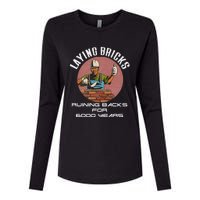 Laying Bricks Ruining Backs For 6000 Years For Brick Layers Womens Cotton Relaxed Long Sleeve T-Shirt