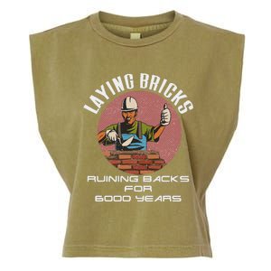 Laying Bricks Ruining Backs For 6000 Years For Brick Layers Garment-Dyed Women's Muscle Tee