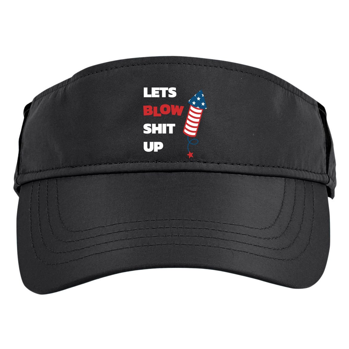Lets Blow Shit Up Fourth Of July Gift Adult Drive Performance Visor