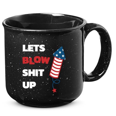 Lets Blow Shit Up Fourth Of July Gift 15oz Campfire Ceramic Mug