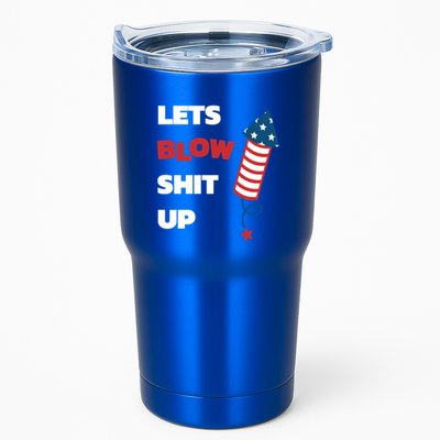 Lets Blow Shit Up Fourth Of July Gift Tumbler