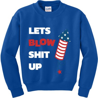 Lets Blow Shit Up Fourth Of July Gift Kids Sweatshirt
