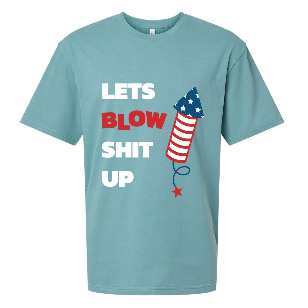 Lets Blow Shit Up Fourth Of July Gift Sueded Cloud Jersey T-Shirt