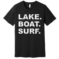 LAKE BOAT SURF Hoodie Swea Wakesurf Wake Board Surfing Premium T-Shirt