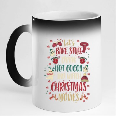 Let's Bake Stuff Hot Cocoa Watch Christmas Movies Gift Great Gift 11oz Black Color Changing Mug