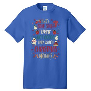 Let's Bake Stuff Hot Cocoa Watch Christmas Movies Gift Great Gift Tall T-Shirt