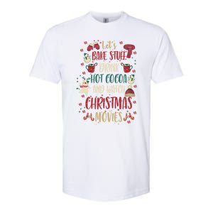 Let's Bake Stuff Hot Cocoa Watch Christmas Movies Gift Great Gift Softstyle CVC T-Shirt