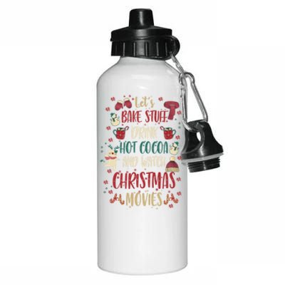 Let's Bake Stuff Hot Cocoa Watch Christmas Movies Gift Great Gift Aluminum Water Bottle