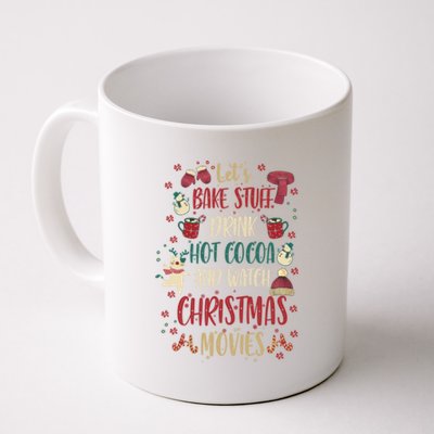 Let's Bake Stuff Hot Cocoa Watch Christmas Movies Gift Great Gift Coffee Mug